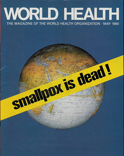 Smallpox was declared eradicated in 1980, proof of the power of vaccines. © WHO